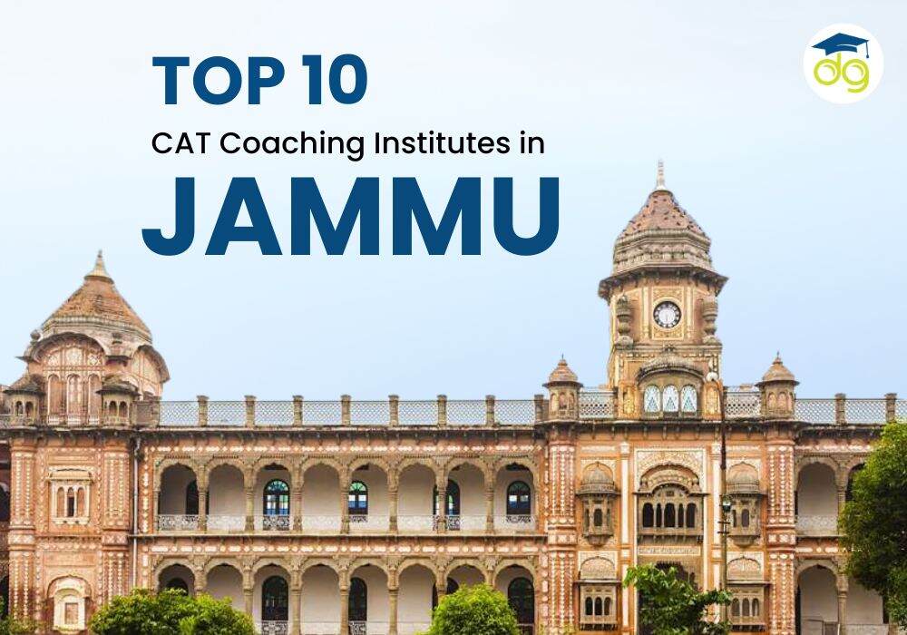 Top 10 CAT coaching centres in Jammu offering classroom and online training for CAT exam 2025