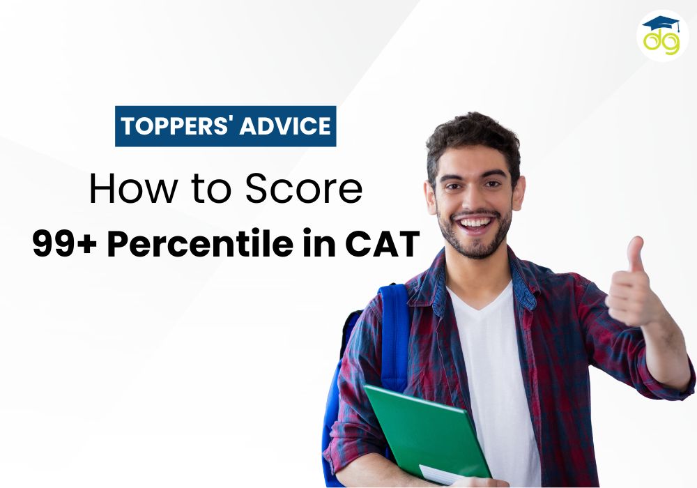 CAT topper advice on how to score 99 percentile with study plan, mock test analysis, and exam day strategy