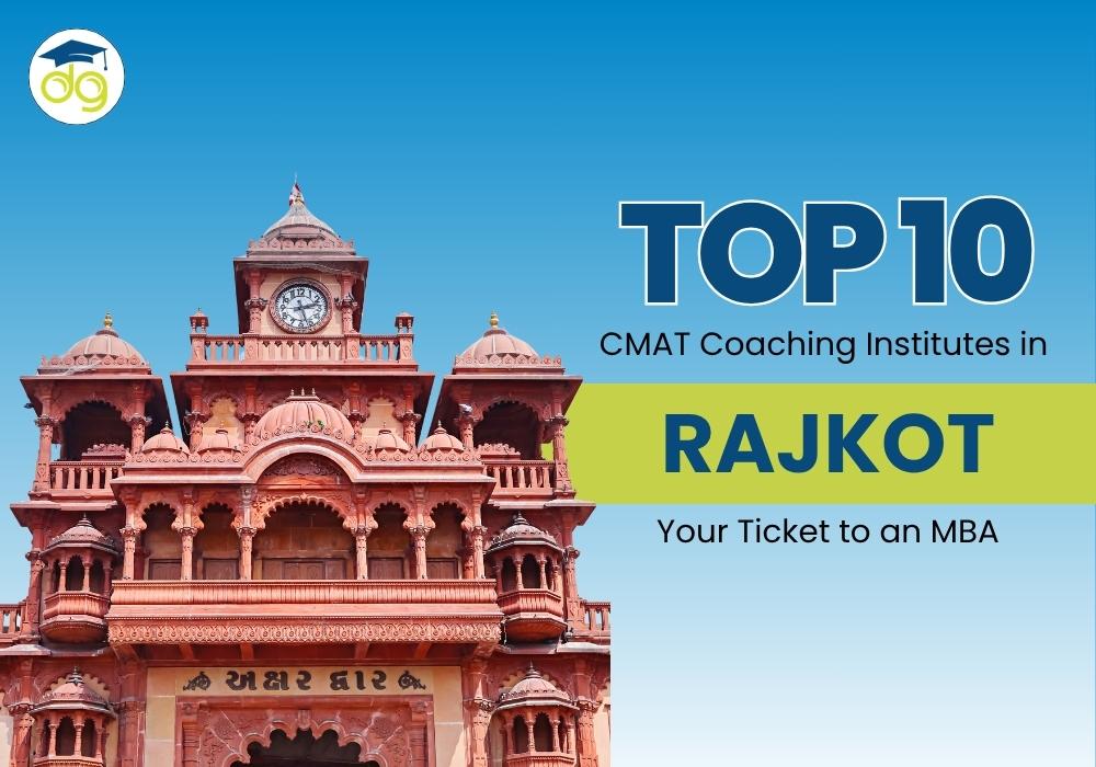 Top CMAT coaching institutes in Rajkot offering expert guidance and mock tests for MBA entrance exam success