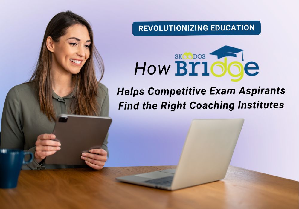 Skoodos Bridge platform helping students find the right coaching institute for JEE, NEET, UPSC, and CLAT