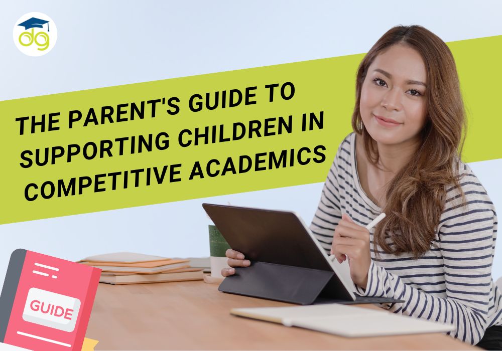 image about The Parent’s Guide to Supporting Children in Competitive Academics